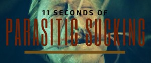 11 Seconds of Parasitic Sucking